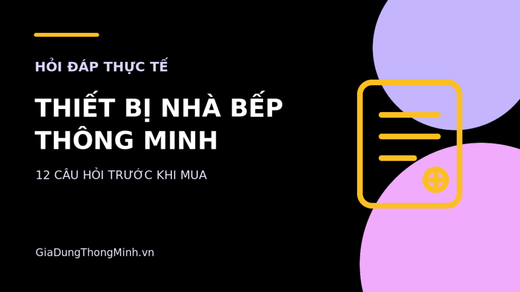 12 câu hỏi thường gặp về thiết bị nhà bếp thông minh